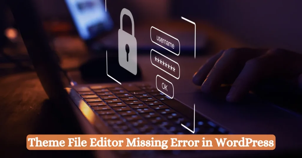 Security Theme File Editor Missing Error in WordPress